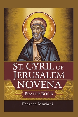 Novena to St. Cyril of Jerusalem: "Ancient Cate... B0FFZFBW9F Book Cover