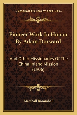 Pioneer Work In Hunan By Adam Dorward: And Othe... 1166958884 Book Cover