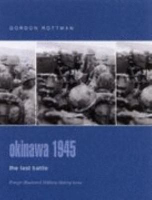 Okinawa 1945: The Last Battle (Praeger Illustra... 0275982742 Book Cover