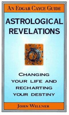 Edgar Cayce's Astrological Revelations 0312965516 Book Cover
