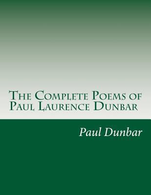 The Complete Poems of Paul Laurence Dunbar 1499768826 Book Cover