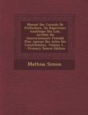 Manuel Des Conseils De Pr?fecture, Ou R?pertoir... [French] 1295186268 Book Cover