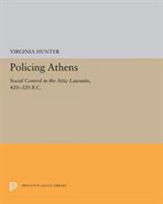 Policing Athens: Social Control in the Attic La... 0691656894 Book Cover