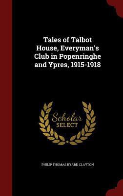 Tales of Talbot House, Everyman's Club in Popen... 1296541053 Book Cover