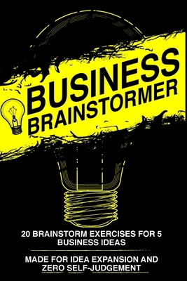 Business Brainstormer: Twenty Exercises for Fiv... 1714498239 Book Cover