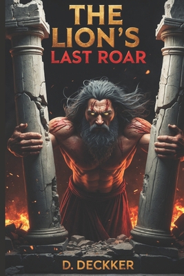The Lion's Last Roar: A Biblical fiction B0F1TN3WQX Book Cover