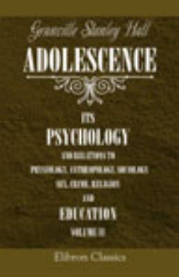 Adolescence. Its Psychology and Its Relations t... 1421263246 Book Cover