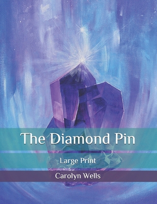 The Diamond Pin: Large Print B08MSV1S7H Book Cover
