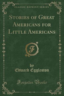 Stories of Great Americans for Little Americans... 1331784816 Book Cover