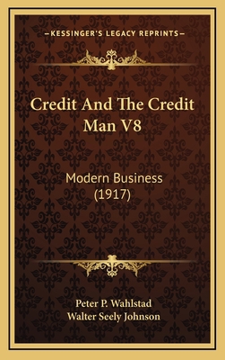 Credit and the Credit Man V8: Modern Business (... 1164781987 Book Cover