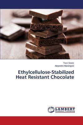 Ethylcellulose-Stabilized Heat Resistant Chocolate 3659620785 Book Cover