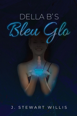 Della B's Bleu Glo 1962492206 Book Cover