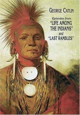 Episodes from "Life Among the Indians" and "Las... 0486299341 Book Cover