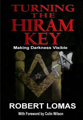 Turning the Hiram Key: Making Darkness Visible 1495449327 Book Cover