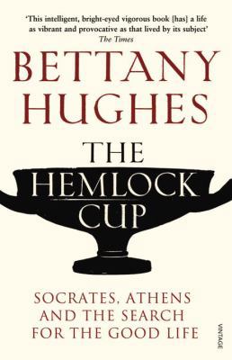 The Hemlock Cup: Socrates, Athens and the Searc... 0099554054 Book Cover