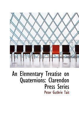 An Elementary Treatise on Quaternions: Clarendo... 110324096X Book Cover