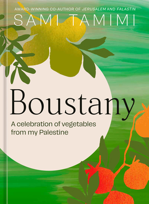 Boustany: A Celebration of Vegetables from My P... 1984863185 Book Cover