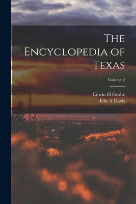 The Encyclopedia of Texas; Volume 2 1018870539 Book Cover