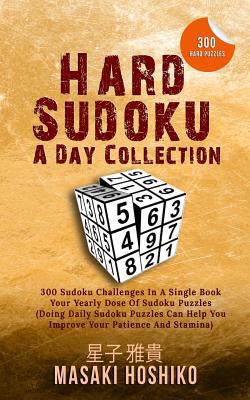 Hard Sudoku A Day Collection: 300 Sudoku Challe... 1095093398 Book Cover