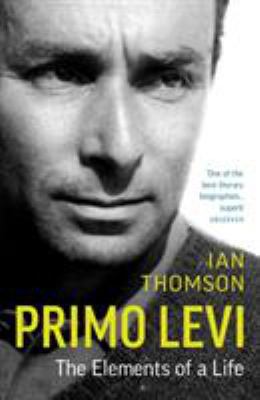 Primo Levi: The Elements of a Life 0099515210 Book Cover