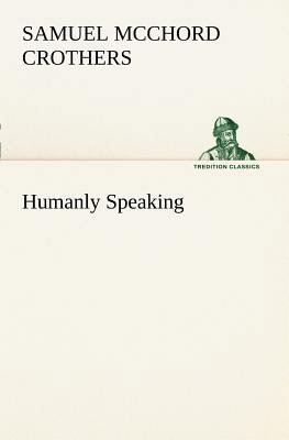 Humanly Speaking 3849150453 Book Cover