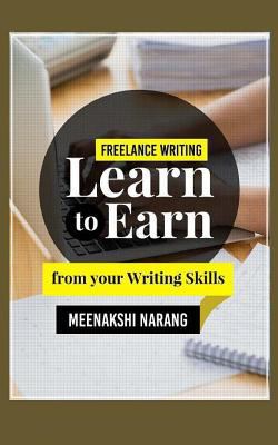 Freelance Writing: Learn to Earn from Your Writ... 1518887775 Book Cover