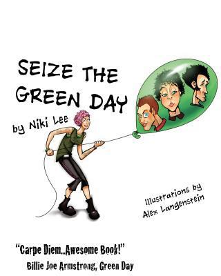Seize the Green Day 1461176131 Book Cover