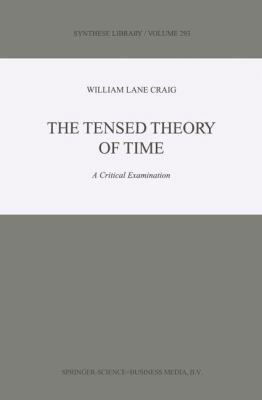 The Tensed Theory of Time: A Critical Examination 9048155851 Book Cover