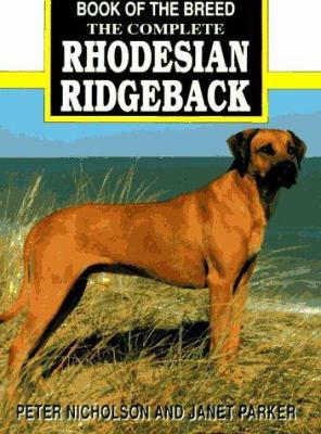 The Complete Rhodesian Ridgeback (Book of the B... 0876052952 Book Cover