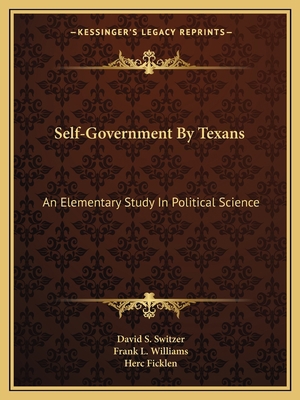 Self-Government By Texans: An Elementary Study ... 116381427X Book Cover