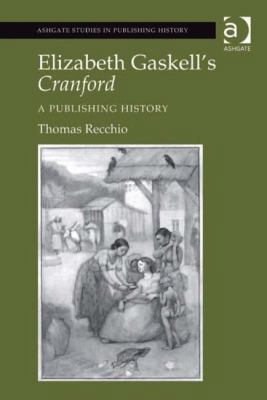 Elizabeth Gaskell's Cranford: A Publishing History 0754665739 Book Cover