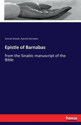 Epistle of Barnabas: from the Sinaitic manuscri... 3337099998 Book Cover