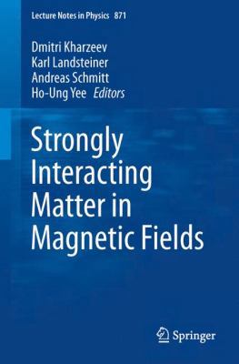 Strongly Interacting Matter in Magnetic Fields B01CMUNRS2 Book Cover