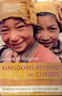 Kingdoms Beyond the Clouds: Journeys in Search ... 0330376918 Book Cover