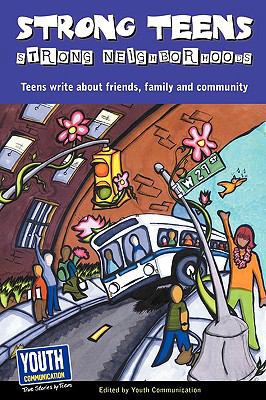 Strong Teens, Strong Neighborhoods: Teens Write... 1933939699 Book Cover