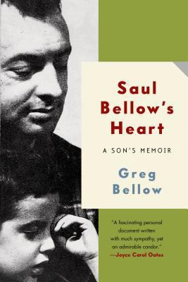 Saul Bellow's Heart: A Son's Memoir 1608199975 Book Cover