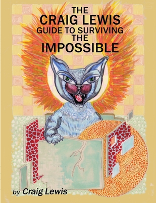 The Craig Lewis Guide to Surviving the Impossible 1716778735 Book Cover