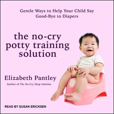 The No-Cry Potty Training Solution: Gentle Ways... 1977304540 Book Cover
