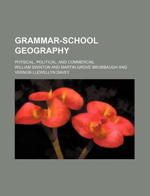 Grammar-School Geography; Physical, Political, ... 1130615472 Book Cover