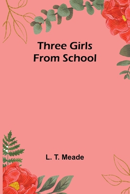 Three Girls from School 9357931848 Book Cover
