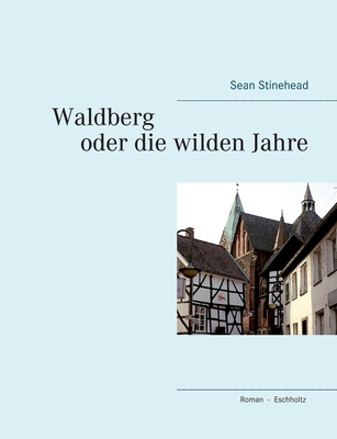 Waldberg oder die wilden Jahre [German] 3753446130 Book Cover