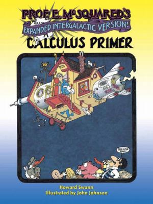 Prof. E. McSquared's Calculus Primer: Expanded ... 0486789705 Book Cover