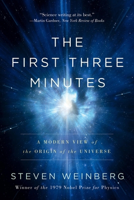 The First Three Minutes: A Modern View of the O... 0465024378 Book Cover