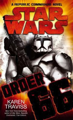 Star Wars: Order 66: A Republic Commando Novel 1841496499 Book Cover