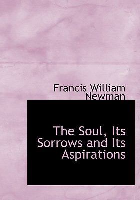 The Soul, Its Sorrows and Its Aspirations [Large Print] 0554763567 Book Cover