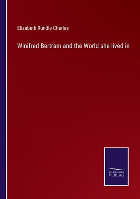 Winifred Bertram and the World she lived in 3752557761 Book Cover