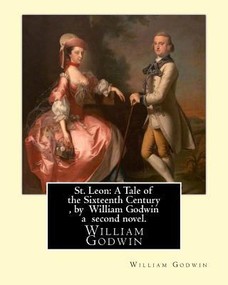 St. Leon: A Tale of the Sixteenth Century, by W... 1533643539 Book Cover