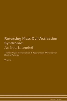 Reversing Mast Cell Activation Syndrome: As God... 1395206481 Book Cover