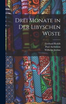 Drei Monate in Der Libyschen Wüste [German] 1016404611 Book Cover