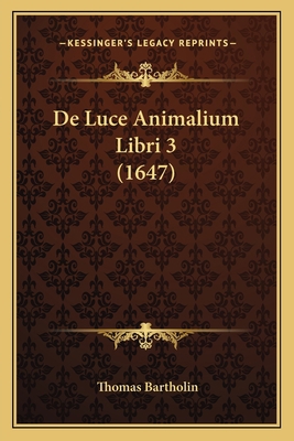 De Luce Animalium Libri 3 (1647) [Latin] 1165936968 Book Cover